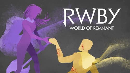 RWBY: World of Remnant still