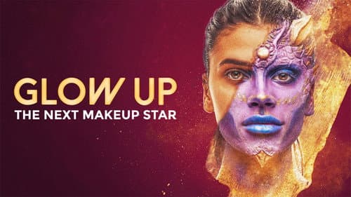 Glow Up: Britain's Next Make-Up Star still