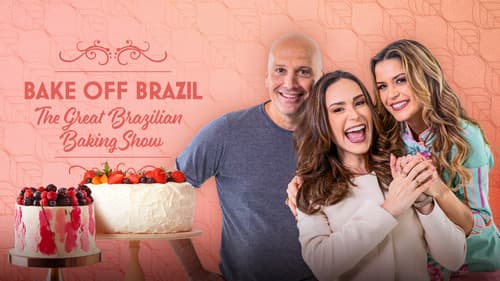 Bake Off Brazil: The Great Brazilian Baking Show still