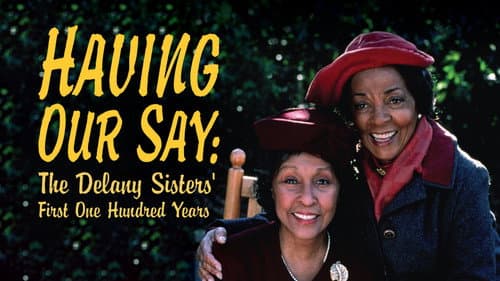 Having Our Say: The Delany Sisters' First 100 Years still