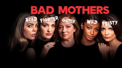 Bad Mothers still