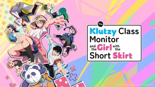The Klutzy Class Monitor and the Girl with the Short Skirt still