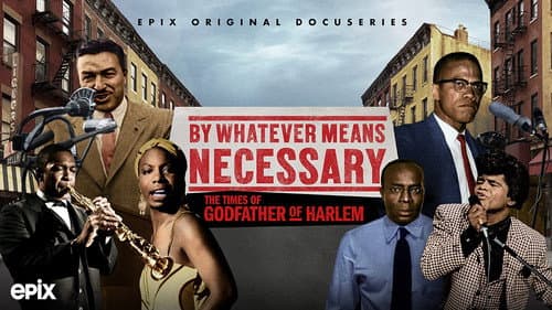 By Whatever Means Necessary: The Times of Godfather of Harlem still