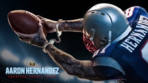 American Sports Story: Aaron Hernandez still