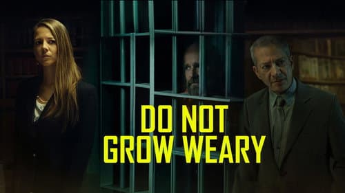 Do Not Grow Weary still
