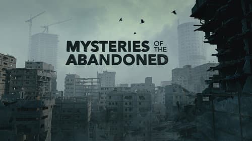 Mysteries of the Abandoned still