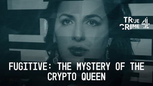 Fugitive: The Mystery of the Crypto Queen still
