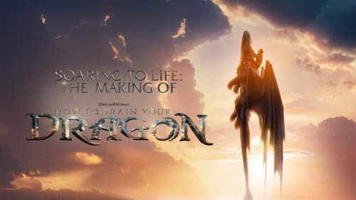 Soaring to Life: The Making of How to Train Your Dragon still