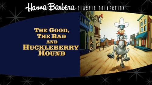 The Good, the Bad and Huckleberry Hound still
