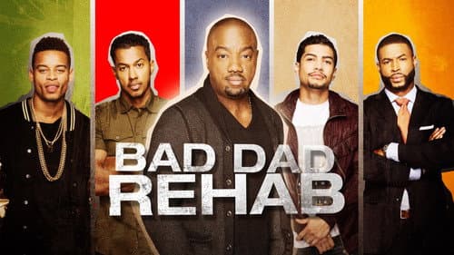 Bad Dad Rehab still