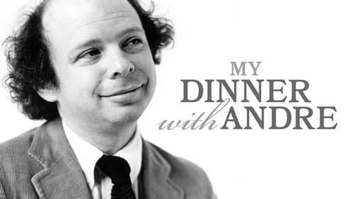 My Dinner with Andre still