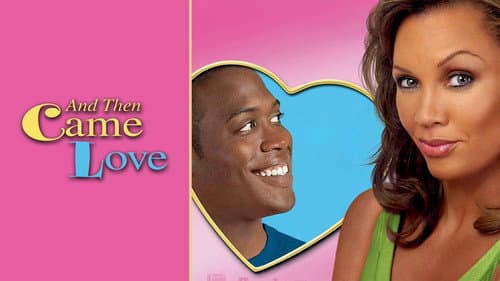 And Then Came Love still