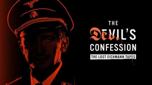 The Devil's Confession: The Lost Eichmann Tapes still