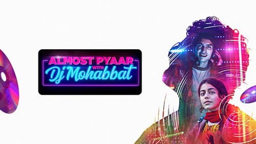Almost Pyaar with DJ Mohabbat still