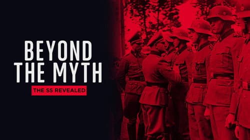 Beyond the Myth: The SS Unveiled still