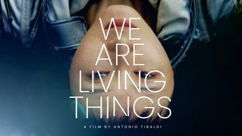 We Are Living Things still