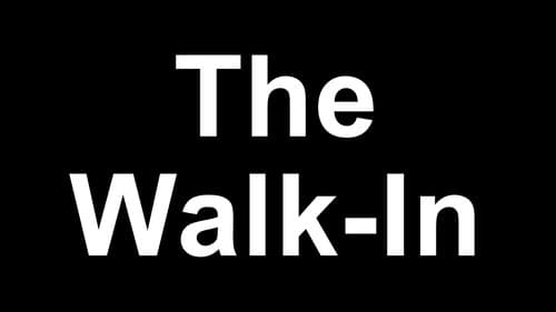 The Walk-In still