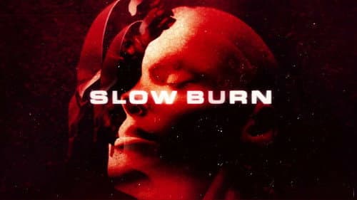 Slow Burn still