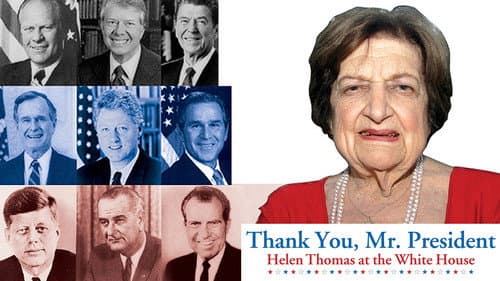 Thank You, Mr. President: Helen Thomas at the White House still