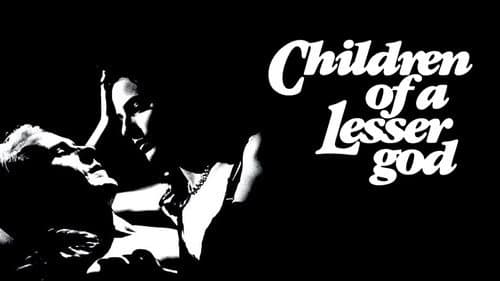 Children of a Lesser God still