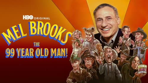 Mel Brooks: The 99 Year Old Man! still