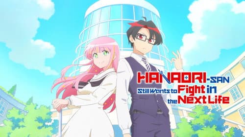 Hanaori-san Still Wants to Fight in the Next Life still