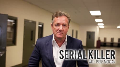 Serial Killer with Piers Morgan still