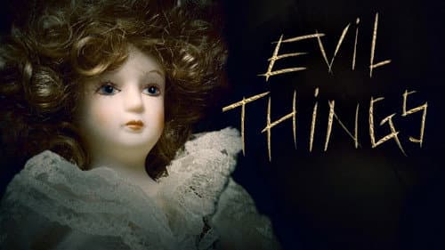 Evil Things still
