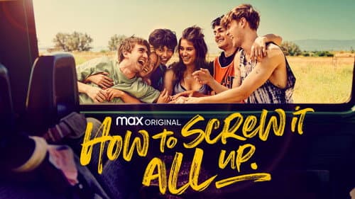How to Screw It All Up still