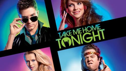 Take Me Home Tonight still