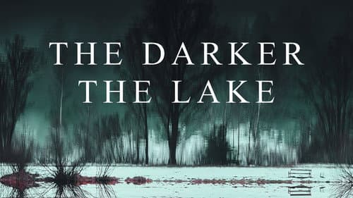 The Darker the Lake still