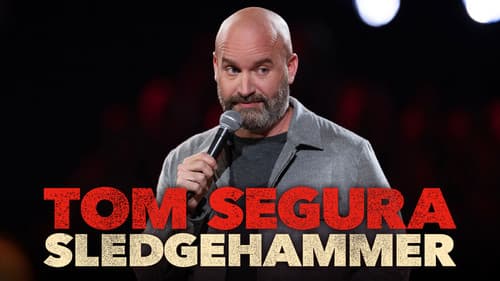 Tom Segura: Sledgehammer still