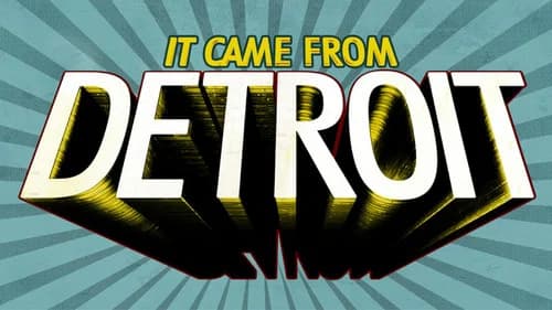 It Came from Detroit still