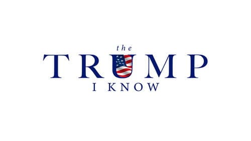 The Trump I Know still