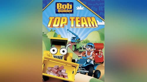 Bob the Builder: Bob's Top Team still