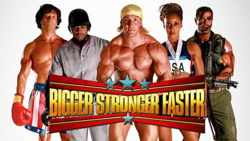 Bigger Stronger Faster* still