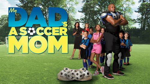 My Dad's a Soccer Mom still