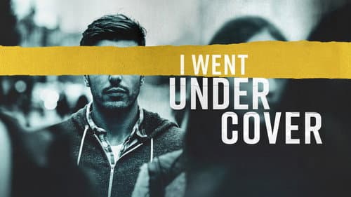 I Went Undercover still