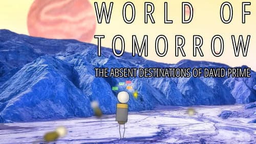 World of Tomorrow Episode Three: The Absent Destinations of David Prime still