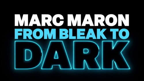 Marc Maron: From Bleak to Dark still