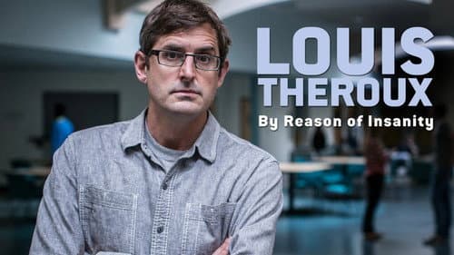 Louis Theroux: By Reason of Insanity still