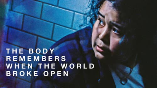 The Body Remembers When the World Broke Open still