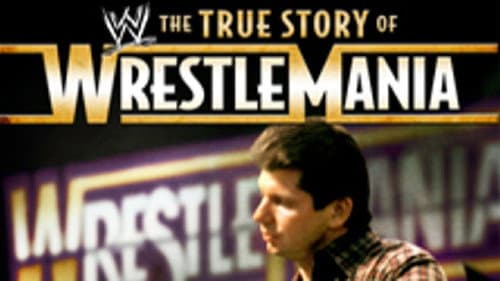 The True Story of WrestleMania still