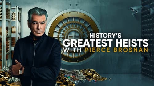 History's Greatest Heists with Pierce Brosnan still