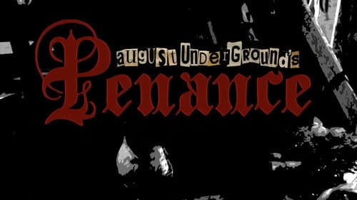 August Underground's Penance still