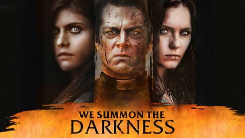 We Summon the Darkness still
