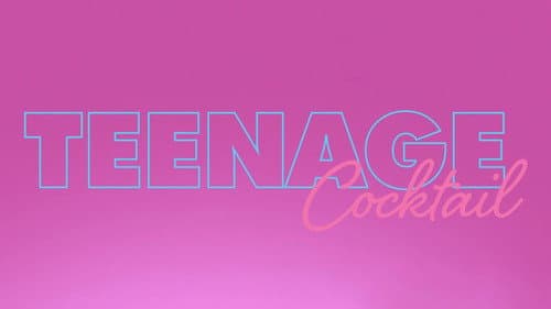 Teenage Cocktail still