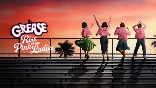 Grease: Rise of the Pink Ladies still
