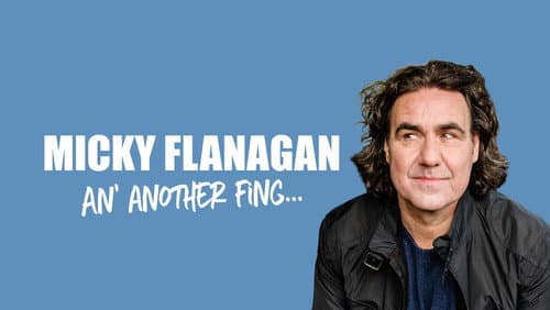 Micky Flanagan - An' Another Fing Live still