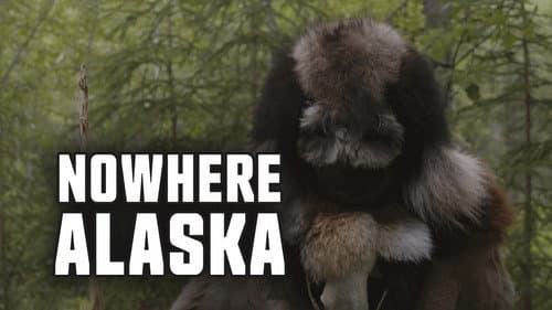 Nowhere Alaska still